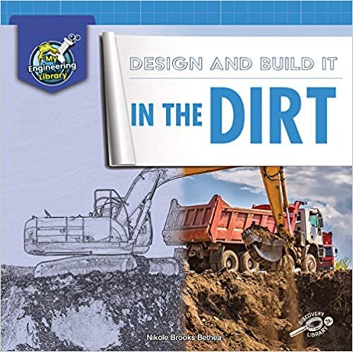 okumak Design and Build It in the Dirt (My Engineering Library)