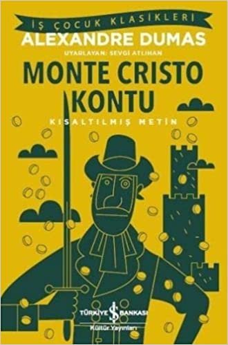 okumak Monte Cristo Kontu: İş Çocuk Klasikleri Kısaltılmış Metin