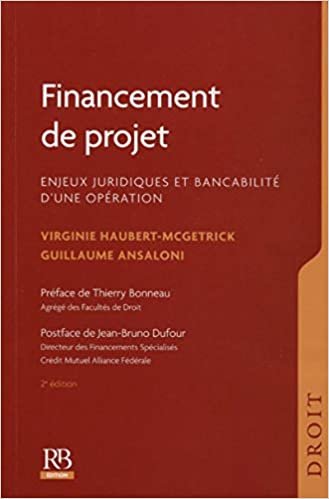 okumak Financement de projet: Enjeux juridiques et bancabilité d&#39;une opération (Droit)