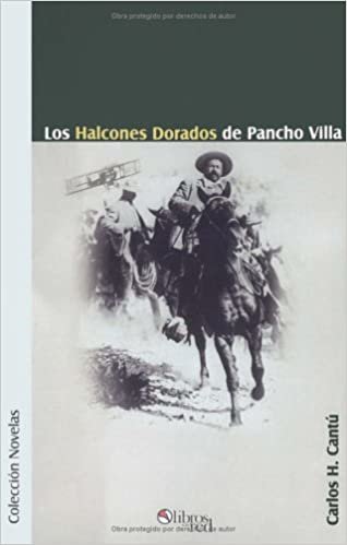 okumak Los Halcones Dorados de Pancho Villa