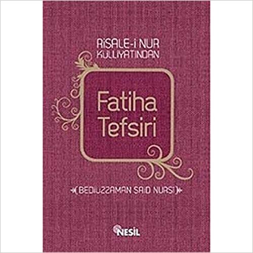 okumak Fatiha Tefsiri: Risale-i Nur Külliyatından