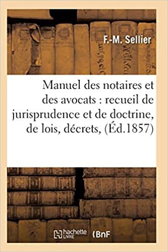 okumak Sellier-F-M: Manuel Des Notaires Et Des Avocats: Recueil de (Sciences Sociales)