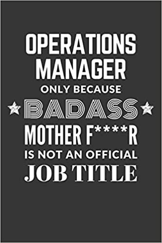 okumak Operations Manager Only Because Badass Mother F****R Is Not An Official Job Title Notebook: Lined Journal, 120 Pages, 6 x 9, Matte Finish