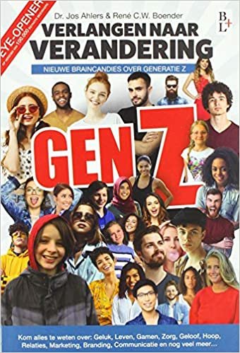okumak GenZ: verlangen naar verandering : nieuwe braincandies over Generatie Z, en hun opvolgers Generatie Alpha