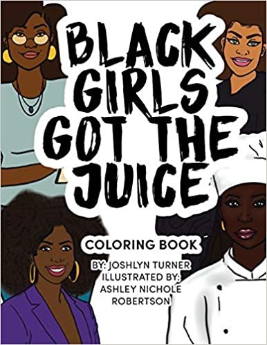 okumak Black Girls the Juice: Coloring Book