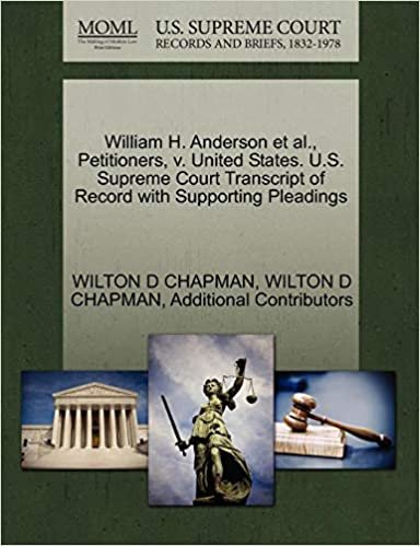 okumak William H. Anderson et al., Petitioners, v. United States. U.S. Supreme Court Transcript of Record with Supporting Pleadings