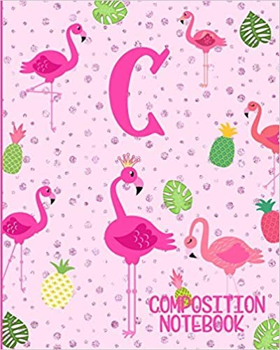 okumak Composition Notebook C: Pink Flamingo Initial C Composition Wide Ruled Notebook