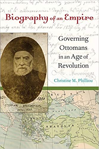 okumak Biography of an Empire : Governing Ottomans in an Age of Revolution