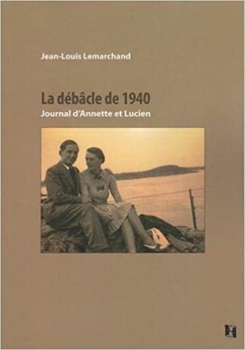 okumak La débacle de 1940 : Journal d&#39;Annette et Lucien