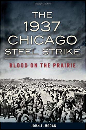okumak The 1937 Chicago Steel Strike: Blood on the Prairie