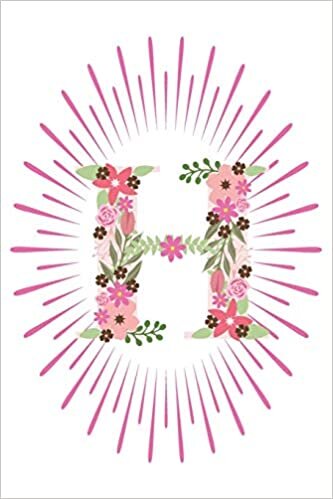 okumak H: Initial H Monogram Notebook Journal Gift Pink Floral letter design (Pink Flower Letters Monogram Journals, Band 8)
