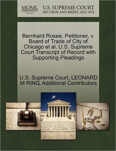 okumak Bernhard Rosee, Petitioner, v. Board of Trade of City of Chicago et al. U.S. Supreme Court Transcript of Record with Supporting Pleadings