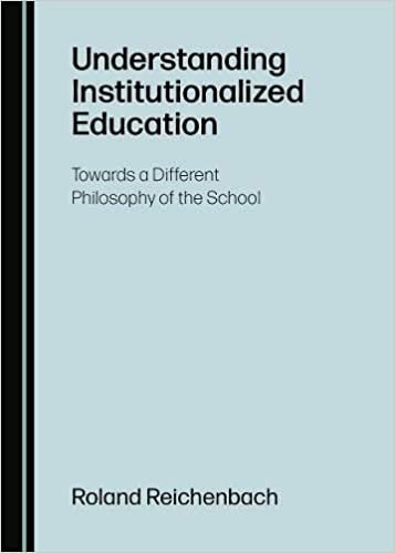 okumak Understanding Institutionalized Education: Towards a Different Philosophy of the School