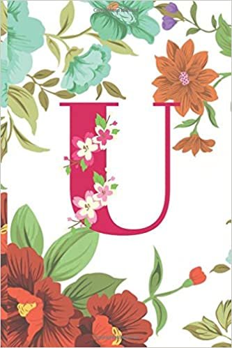 okumak Monogram Letter U: Personalized blank-lined notebook with initial: Floral design pink and white journal (6x9) To-do list, diary or gift for Valentine&#39;s day, Easter or Birthday