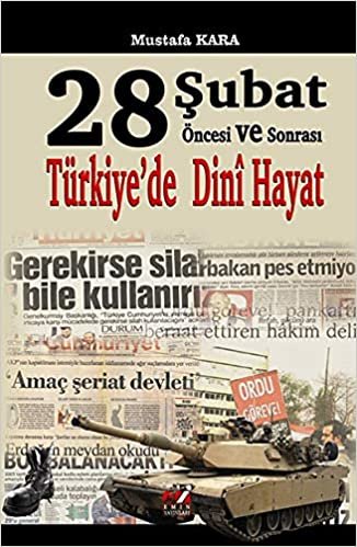 okumak 28 Şubat Öncesi ve Sonrası Türkiye&#39;de Dini Hayat