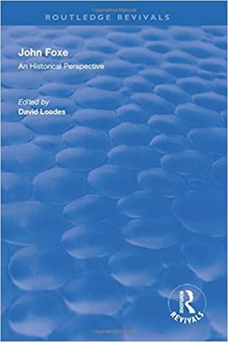 okumak John Foxe: An Historical Perspective (Routledge Revivals)