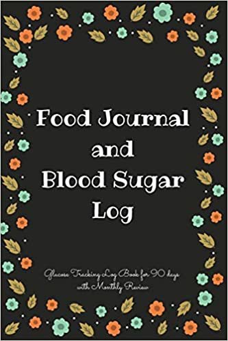 okumak Food Journal and Blood Sugar Log: V.14 Floral Glucose Tracking Log Book for 90 days with Monthly Review Monitor Your Health / 6 x 9 Inches (Gift) (D.J. Blood Sugar, Band 2)