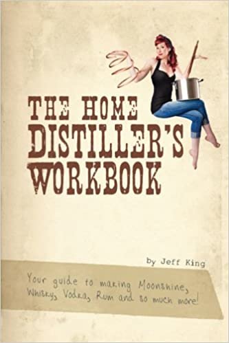 okumak The Home Distiller&#39;s Workbook: Your guide to making Moonshine, Whisky, Vodka, R: Volume 1
