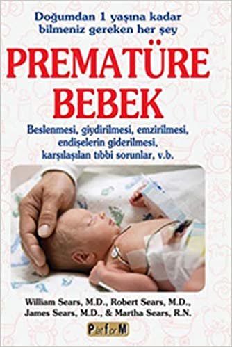 okumak Prematüre Bebek: Doğumdan 1 Yaşına Kadar Bilmeniz Gereken Her Şey