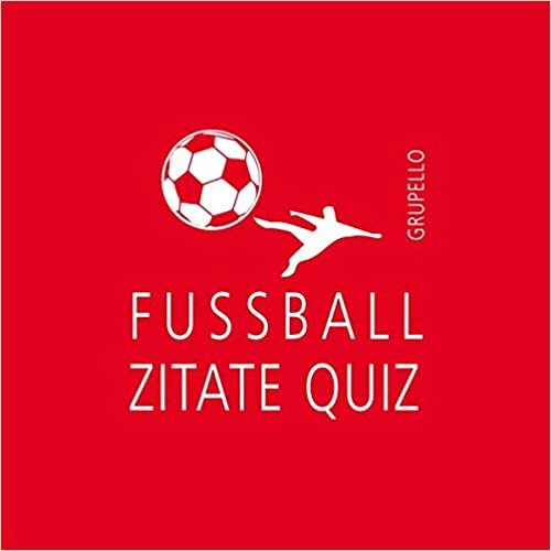 okumak Fußballzitate-Quiz: 100 Fragen und Antworten