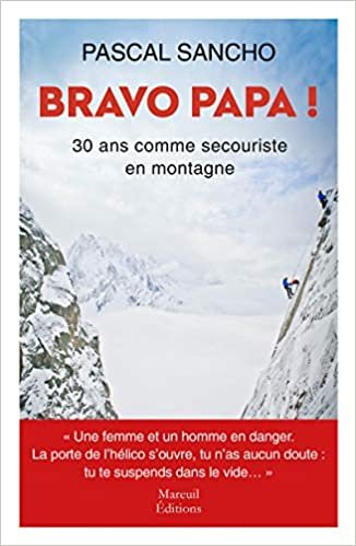 okumak Bravo papa ! 30 ans comme secouriste en montagne
