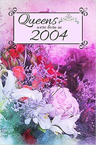 okumak Queens Were Born In 2004: Also search main title with different birth year. Floral 2004 Birthday Christmas Notebook, Present, Sketchbook, Diary, &amp; Keepsake for Queen Birthday Card Gifts / Flower Card.