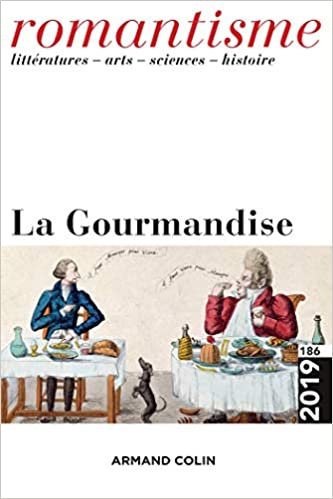 okumak Romantisme N°186 4/2019 La Gourmandise: La Gourmandise