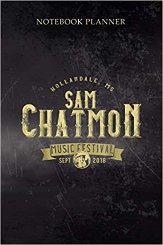 okumak Notebook Planner 2018 Sam Chatmon Blues Festival Collector s Edition: 6x9 inch, Work List, Homeschool, Cute, Planner, Pretty, Event, 114 Pages