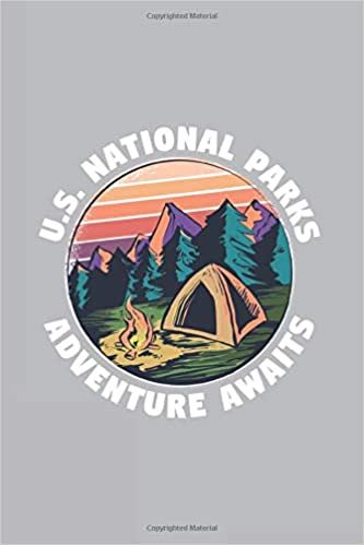 U.S. National Parks Adventure Awaits: National Parks Journal | Notebook | Workbook For Mountain And Wildlife Fan - 6x9 - 120 Blank Lined Pages