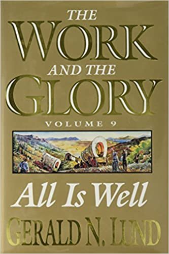 okumak All Is Well: A Historical Novel (Work and the Glory) Lund, Gerald N.