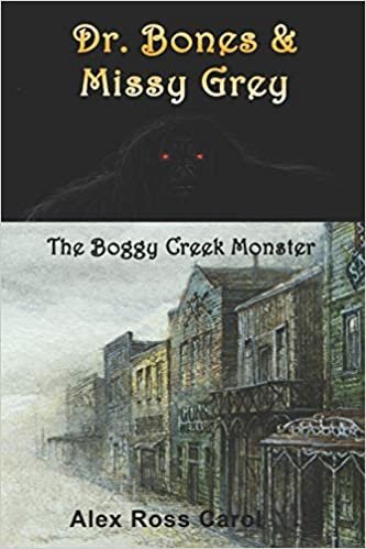 okumak Dr. Bones &amp; Missy Grey: The Boggy Creek Monster - I