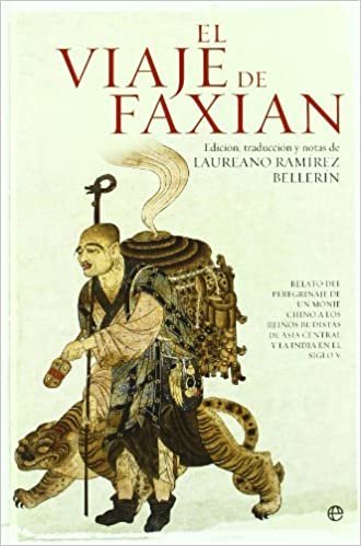 okumak El viaje de Faxian : Relato del peregrinaje de un monje chino a los reinos budistas de Asia Central y la India en el siglo V