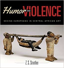 okumak Humor and Violence : Seeing Europeans in Central African Art