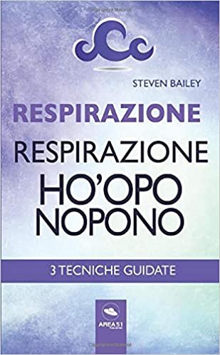 Respirazione. Respirazione Ho’oponopono: 3 tecniche guidate (Italian Edition)