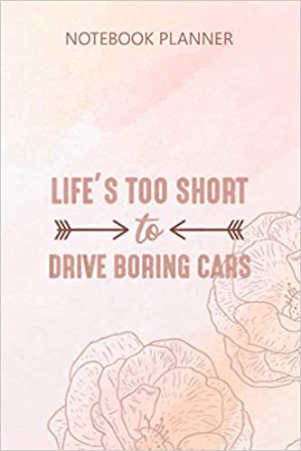 okumak Notebook Planner Life s Too Short To Drive Boring Cars Funny Sport: Weekly, 114 Pages, Pocket, To Do List, Journal, College, Menu, 6x9 inch