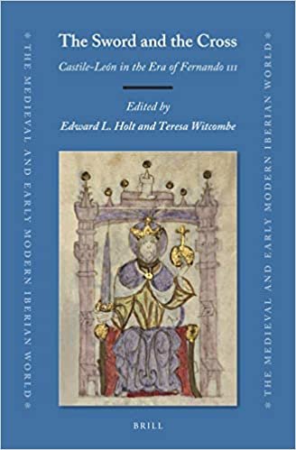 okumak The Sword and the Cross: Castile-León in the Era of Fernando III (Medieval and Early Modern Iberian World, Band 77)