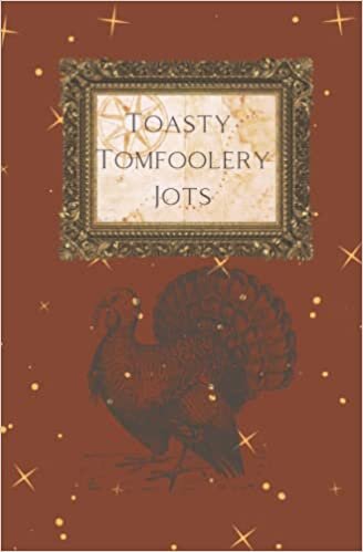 okumak Toasty Tomfoolery Jots (W. F. Bloom Journals)