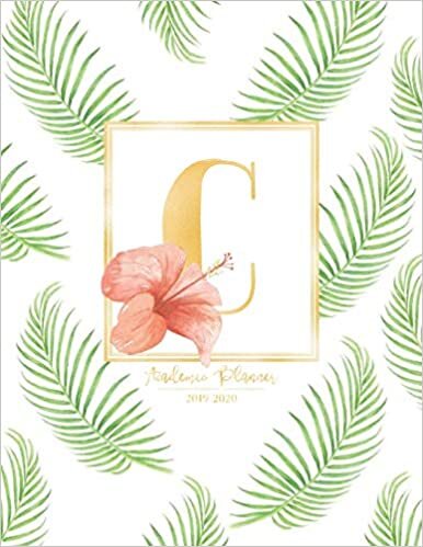 okumak Academic Planner 2019-2020: Tropical Leaves Green Leaf Gold Monogram Letter C with a Summer Hibiscus Flower Academic Planner July 2019 - June 2020 for Students, Moms and Teachers (School and College)