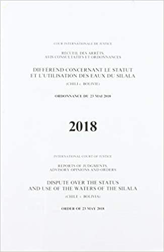okumak Dispute over the status and use of the waters of the Silala: (Chile v. Bolivia), order of 23 May 2018 (Reports of judgments, advisory opinions and orders, 2018)