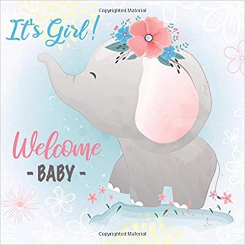okumak Welcome Elephant Baby Shower Girl: V.3 Water Color Design It&#39;s a Girl Baby Shower Guest Book for 100 guests | Bonus Gift Tracker Log and Keepsake ... Elephant Baby Shower Guest Book, Band 1)