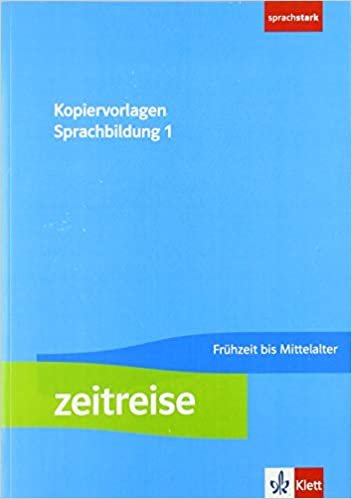 okumak Zeitreise 1: Kopiervorlagenband Sprachbildung. Frühzeit bis Mittelalter Klasse 5/6
