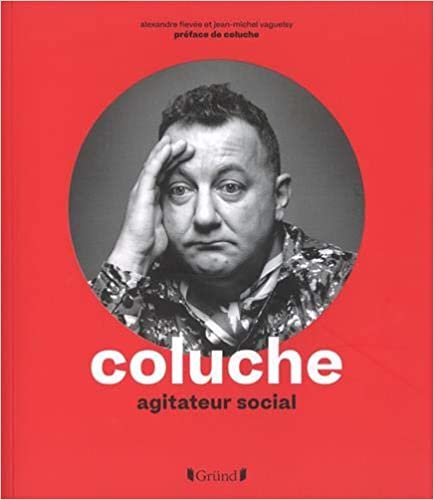 okumak Coluche - Agitateur social