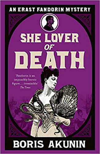 okumak She Lover Of Death: The Further Adventures of Erast Fandorin (Erast Fandorin 8)
