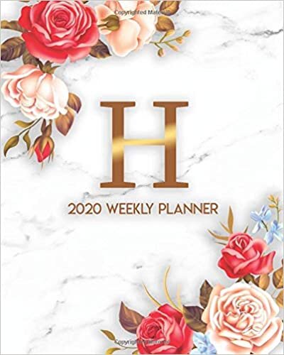 okumak 2020 Weekly Planner: Nifty 2020 Weekly Daily Organizer for Girls &amp; Women - Monogram Letter H Agenda &amp; Calendar With Holidays &amp; Inspirational Quotes, ... Vision Boards &amp; Notes - Elegant Floral &amp; Gold