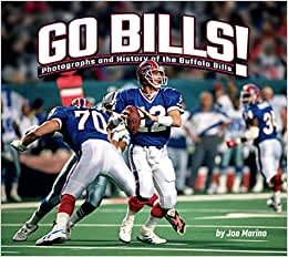 Go Bills!: Photographs and History of the Buffalo Bills