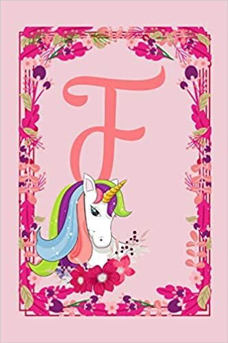 okumak F: Letter F Monogram Initials Magical Rainbow Unicorn Flowers Floral Notebook &amp; Journal