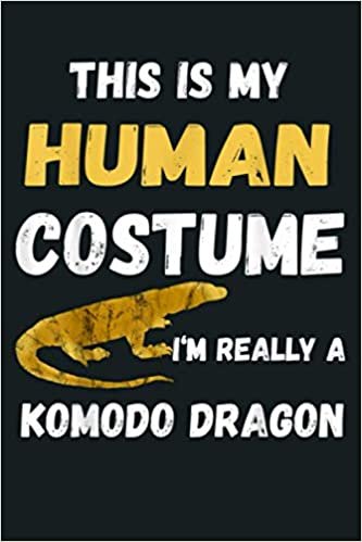 okumak This Is My Human Costume I M Really A Komodo Dragon Reptile: Notebook Planner - 6x9 inch Daily Planner Journal, To Do List Notebook, Daily Organizer, 114 Pages