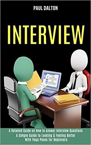 okumak Interview: A Practical Guide to Be More Confident, Overcome Anxiety While Giving Job Interview (A Detailed Guide on How to Answer Interview Questions)
