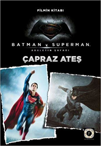 okumak Batman v Superman - Çapraz Ateş: Filmin Kitabı Adaletin Şafağı