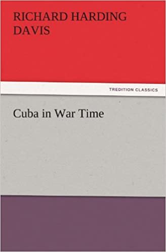 okumak Cuba in War Time (TREDITION CLASSICS)